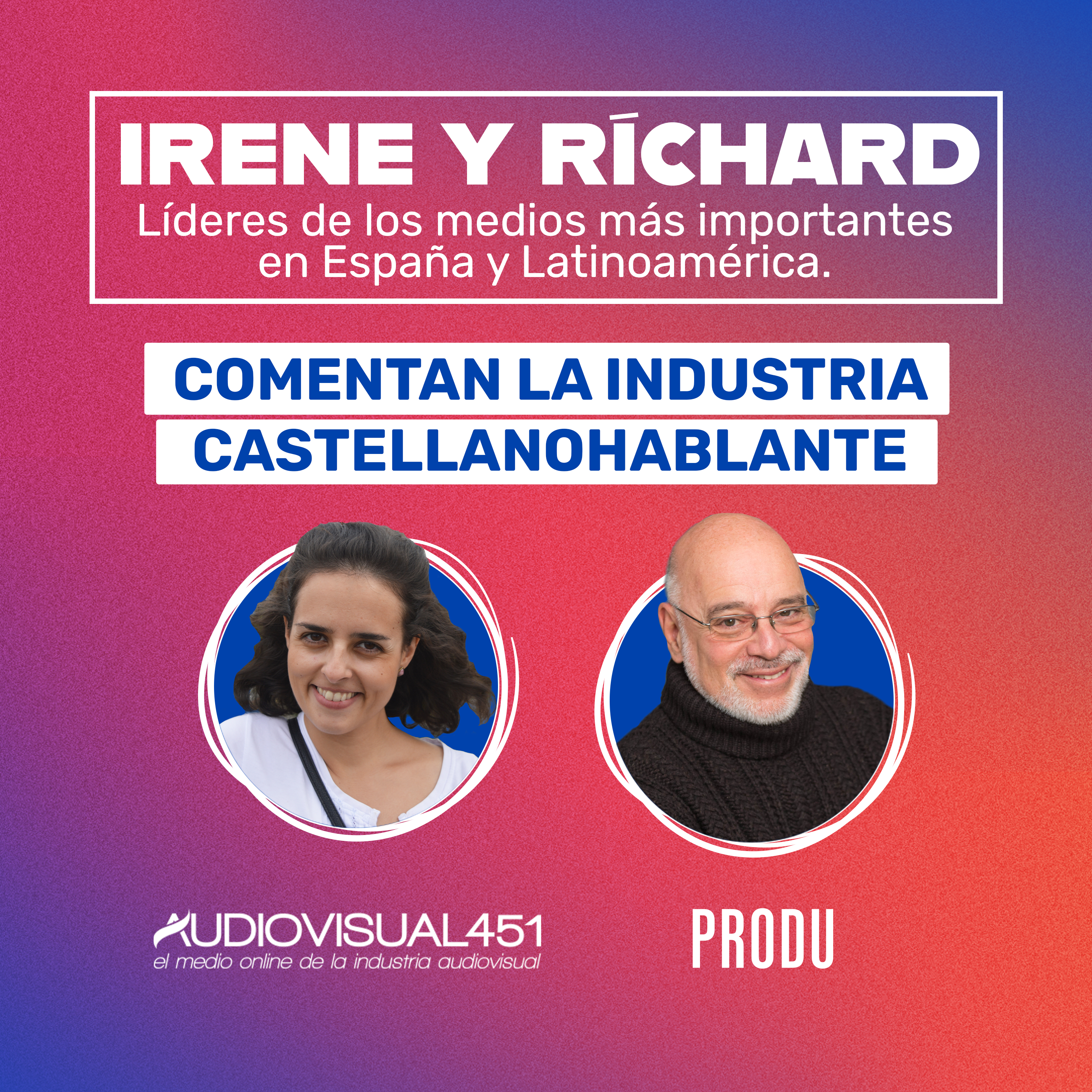 Irene y Ríchard: Los Premios PRODU de la industria llegan en el marco de MIP Cancún//Ley impulsa producción en Nuevo León, México//España fue protagonista en MIPCOM//Proyectos destacados en South International Series Festival (SISF) con participación latina
